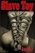 SlaveToy - BDSM Male Dominance Female Submission XXX Erotica