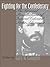 Fighting for the Confederacy: The Personal Recollections of General Edward Porter Alexander (Civil War America)