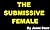 The Submissive Female (Dominated by Two Guys)