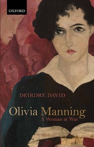 Olivia Manning: A Woman at War (Kindle Edition)