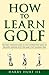 How to Learn Golf