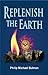 Replenish The Earth