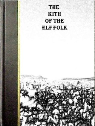 The Kith of the Elf Folk (Kindle Edition)
