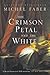Crimson Petal And The White