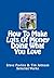 How To Make Lots Of Money Doing What You Love (Effective Ways To Make Lots Of Money Doing What You Love Book 1)