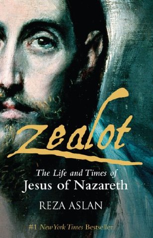 Zealot: The life and times of Jesus of Nazareth
