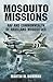 Mosquito Missions: RAF and Commonwealth de Havilland Mosquitoes