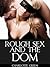Rough Sex With The Dom (She Crossed The Wrong Dom) (The Rough Sex Files Book 3)