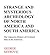 STRANGE AND MYSTERIOUS ARCHEOLOGY OF NORTH AMERICA AND SOUTH AMERICA