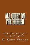 All Quiet on the Border by D. Kent Fonner