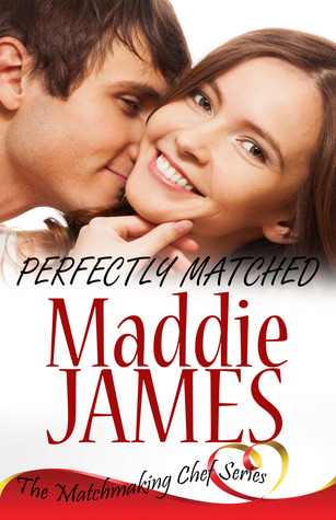 Perfectly Matched (Matchmaking Chef I, #1)