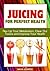 Juicing for Perfect Health: 40 Delicious Recipes to Rev up Your Metabolism, Clear out Toxins, and Improve Your Health