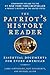 The Patriot's History Reader: Essential Documents for Every American