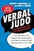 Verbal Judo: The Gentle Art of Persuasion