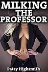 Milking The Professor (Lactation MMF Menage a Trois)