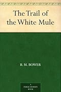 The Trail of the White Mule