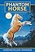 Phantom Horse (Phantom Hors...