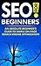 SEO for Beginners | An Absolute Beginner's Guide to Simple On... by Mike MacDonald