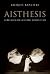 Aisthesis: Scenes from the Aesthetic Regime of Art