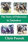 The story of Polocrosse in Zimbabwe The story of Polocrosse in Zimbabwe