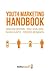 The Youth Marketing Handbook