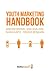 The Youth Marketing Handbook