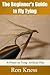 The Beginner's Guide to Fly Tying by Ron D. Kness