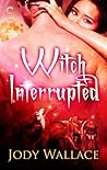 Witch Interrupted by Jody Wallace