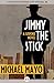 Jimmy the Stick (The Jimmy Quinn Mysteries Book 1)
