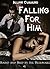 Falling for Him (Bound and ...