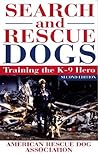 Search and Rescue Dogs: Training the K-9 Hero