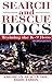 Search and Rescue Dogs by American Rescue Dog Associa...