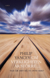 Om verkligheten är större- : vad är det då vi inte ser?