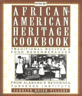 The African-American Heritage Cookbook: Traditional Recipes and Fond Remembrances from Alabama's Renowned Tuskegee Institute (Kindle Edition)