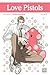 Love Pistols, Vol. 3 by Tarako Kotobuki Love Pistols, Vol. 3 by Tarako Kotobuki