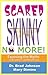 Scared Skinny No More!: Exp...
