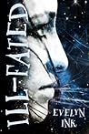 Ill-Fated by Evelyn Ink