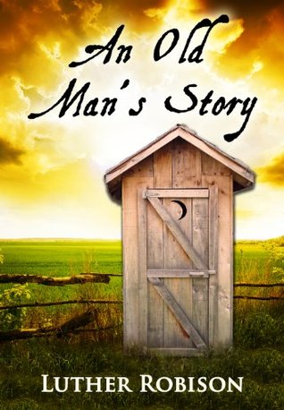 An Old Man's Story (Kindle Edition)