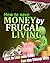 How to save money by frugal living - tips to live and have fun the cheap way