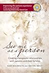 Book cover for See Me as a Person: Creating Therapeutic Relationships with Patients and Their Families