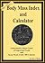 Body Mass Index and Calculator: Understand Calorie Count of Important Foods and Keep Meals Under 300 Calories