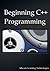 Beginning C++ Programming by Iducate Learning Technologies