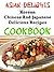 Asian Delights Korean, Chinese And Japanese Delicious Recipes Cookbook