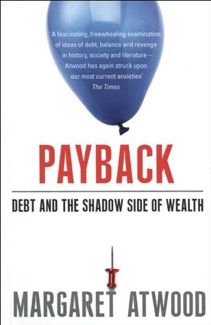 Payback: Debt and the Shadow Side of Wealth