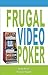 Frugal Video Poker
