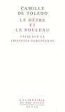 Le Hêtre et le bouleau. Essai sur la tristesse européenne suivi de L'Utopie linguistique ou la pédagogie du vertige