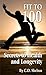 Healthy Living (Fit to 100: Secrets to Health and Longevity Book 1)