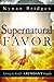 Supernatural Favor: Living in God's Abundant Supply