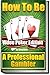 How to be a Professional Gambler: Video Poker Edition