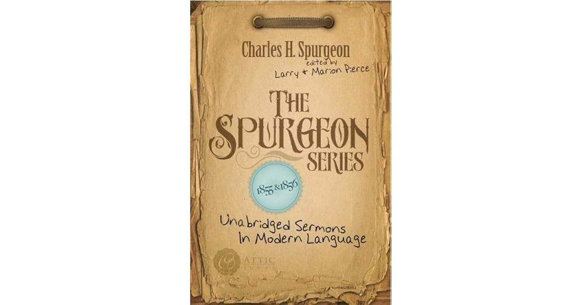 The Spurgeon Series 1855 & 1856 by Charles Haddon Spurgeon